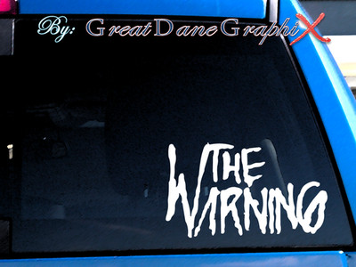 The Warning - Vinyl Decal Sticker -Color Choice -HIGH QUALITY