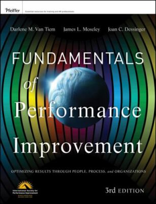 Fundamentals of Performance Improvement: Optimizing Results through People, Pro