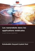 Kutubuddin Sayyad Liyakat Kazi | Les Nanorobots Dans Les Applications MéDicales
