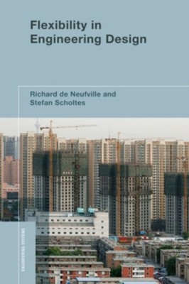 Flexibility in Engineering Design Stefan, De Neufville, Richard S