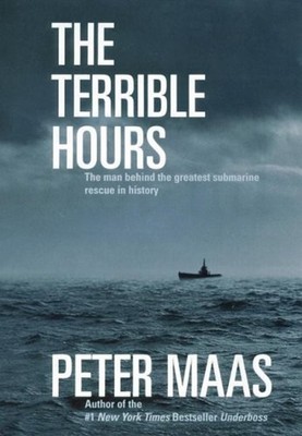 The Terrible Hours : The Man Behind the Greatest Submarine Rescue