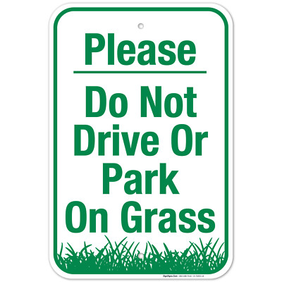 Do Not Park On Grass Sign, Please Do Not Drive Or Park On Grass Sign ...