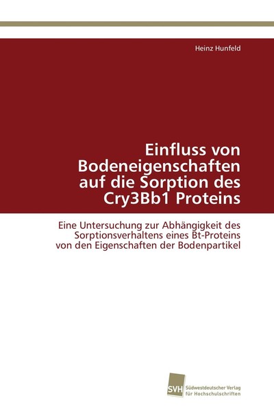 Einfluss Von Bodeneigenschaften Auf Die Sorption Des Cry3Bb1 Proteins Heinz Hunf-image
