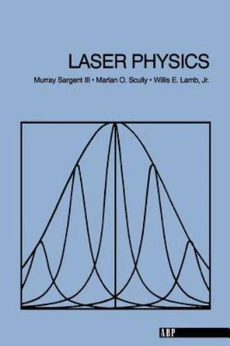 Laser Physics by III Sargent Iii,Murray, Marlan O. Scully, Willis E. Jr. Lamb... - product listing photo