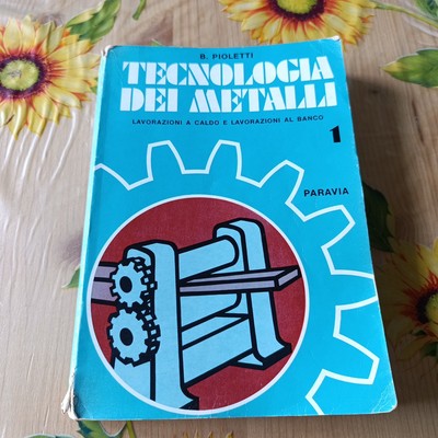 Tecnologia Dei Metalli 1 - B. Pioletti - Ed. Paravia 