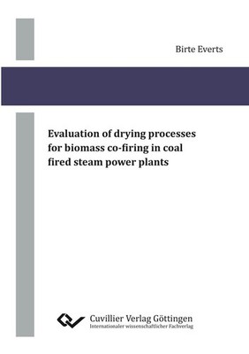Evaluation of drying processes for biomass co-firing in coal fired steam power p