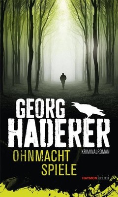 Ohnmachtspiele: Kriminalroman (HAYMON TASCHENBUCH), Georg Haderer