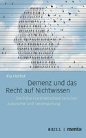 Demenz Und Das Recht Auf Nichtwissen Ina Herbst