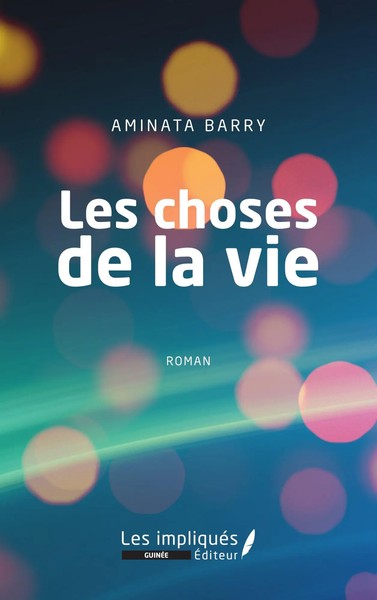 Les Choses De La Vie. Roman Aminata Barry Taschenbuch Kartoniert / Broschiert-image