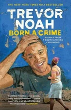 Born A Crime: Stories from a South African Childhood - Paperback - GOOD