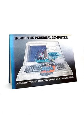 Inside the personal computer. An illustrated introduction in 3 dimensions. A pop