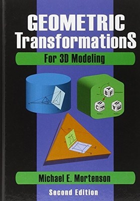 GEOMETRIC TRANSFORMATIONS FOR 3D MODELING By Michael Mortenson - Hardcover *NEW*