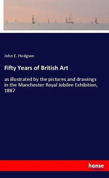 John E. Hodgson | Fifty Years Of British Art | Taschenbuch | Englisch (2018)-image
