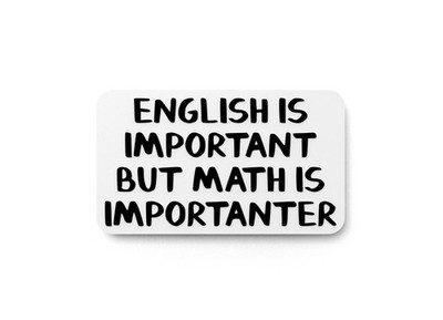 English Is Important But Math Is Importanter | Funny sign For Home or Office