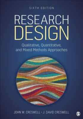 Research Design : Qualitative Quantitative and Mixed Methods Approaches JOHN W.