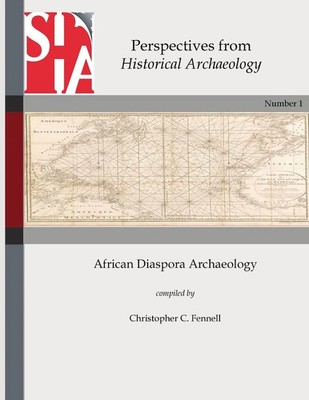 African Diaspora Archaeology Perspectives from Historical Archaeology Buch 2008