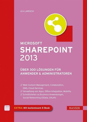 Microsoft SharePoint 2013: Über 300 Lösungen für Anwender & Administratoren - La