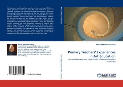Primary Teachers'' Experiences in Art Education Miriam Melamed-Turkish