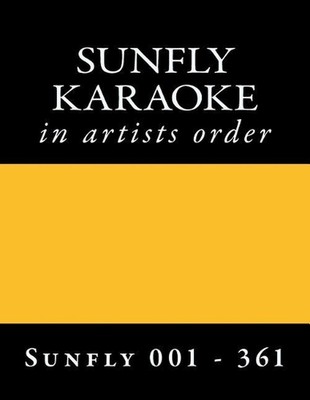 Sunfly Karaoke Discs SF 001 - SF 361 by Sunfly Karaoke 001 - 361 (English) Paper