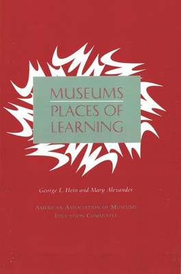 Museums: Places of Learning (Professional Practice Series)