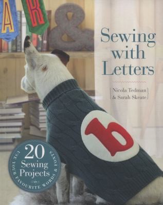 SEWING WITH LETTERS 20 SEWING PROJECTS /ANGLAIS by TEDMAN/SKEATE