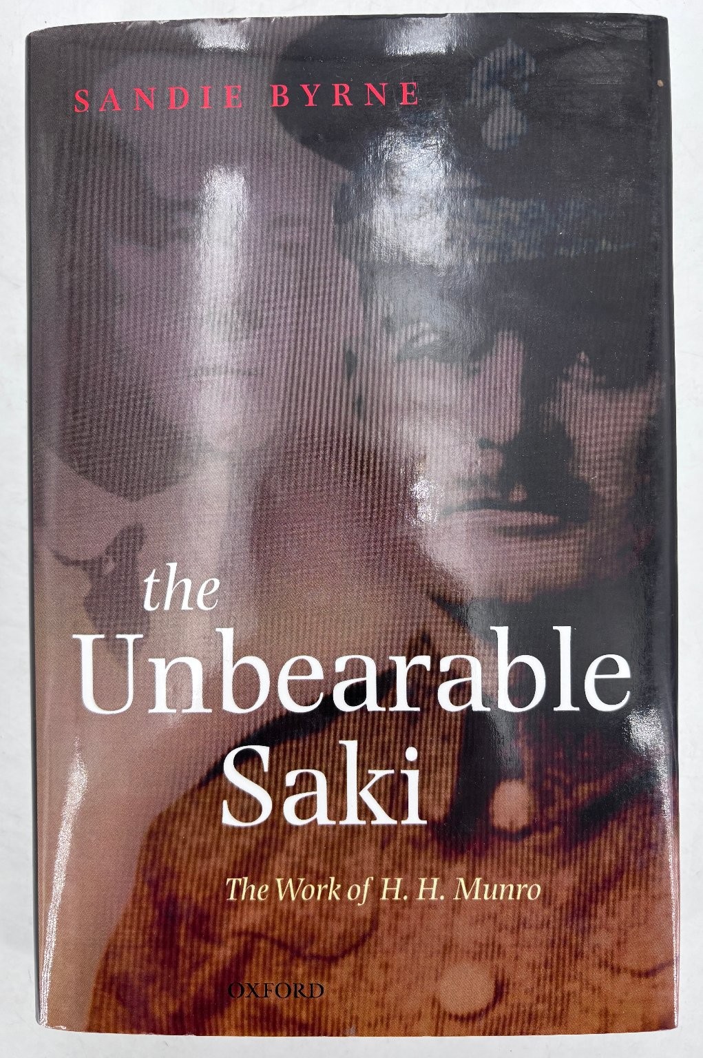 Unbearable Saki Sandie Byrne 2007 First Edition H. H. Munro Literary Criticism