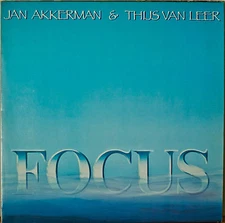 JAN AKKERMAN & THIJS VAN LEER: Focus-NM1985 LP