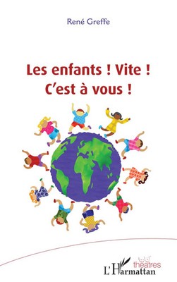 Les enfants ! Vite ! C'est à vous ! | René Greffe | Taschenbuch | Théâtres