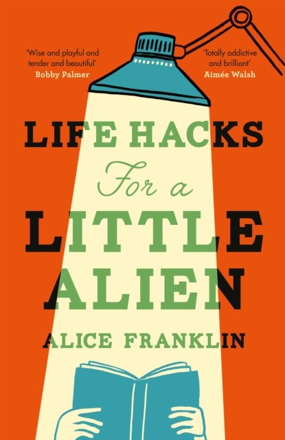 Life Hacks For a Little Alien by Alice Franklin (Paperback Book)