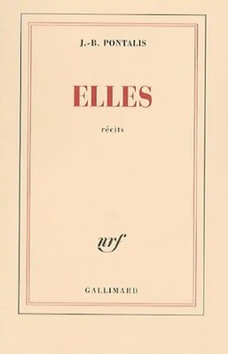 Elles - Pontalis, Jean-Bertrand
