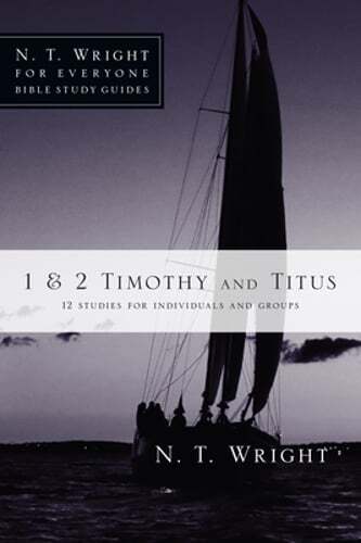 NT Wright's Insightful Commentary on 1 & 2 Timothy and Titus: Fresh Perspectives for Modern Readers