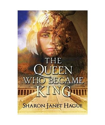 The Queen Who Became King, Sharon Janet Hague