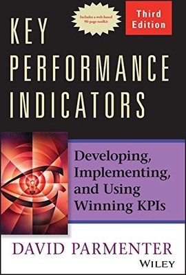 Key Performance Indicators: Developing, Implementing, and Using 