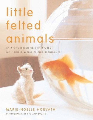 Little Felted Animals by M Horvath - 9780823015047