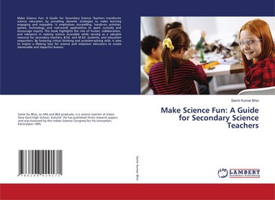 Make Science Fun: A Guide for Secondary Science Teachers Samir Kumar Bhoi Buch