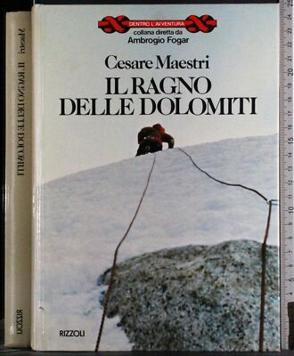DIE SPINNE DER DOLOMITEN. CESARE MAESTRI. RIZZOLI. 1ED.