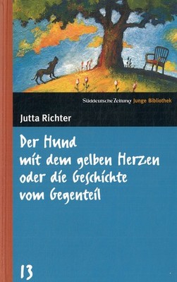 Der Hund mit dem gelben Herzen oder die Geschichte vom Gegent. von Jutta Richter