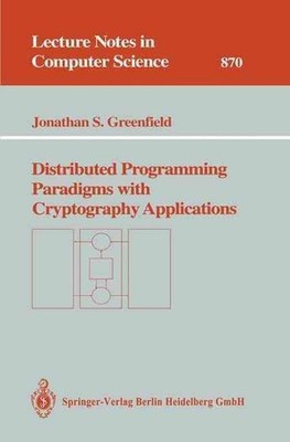 Distributed Programming Paradigms with Cryptography Applications by Jonathan S. 
