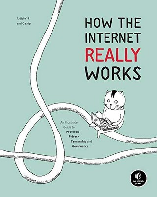How the Internet Really Works: An Illustrated Guide to Protocols