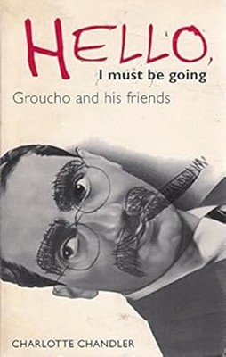 Hello, I Must Be Going : Groucho and His Friends Perfect Charlott
