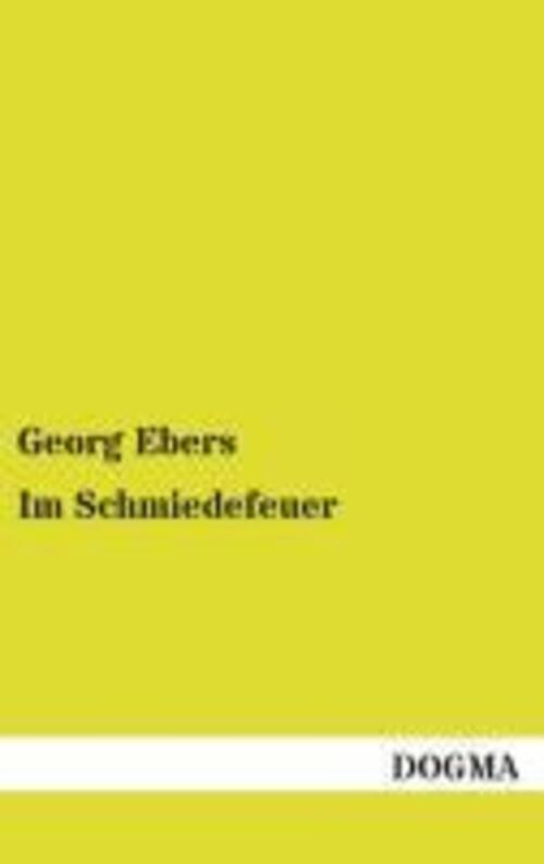 Thumbnail - Georg Ebers | Schmiedefeuer | Taschenbuch | Deutsch (2013) | Paperback