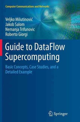 Guide to DataFlow Supercomputing: Basic Concepts, Case Studies, and a Detailed E