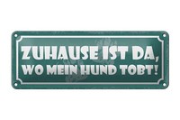 Blechschild Spruch 27X10Cm Zuhause Ist Da Wo Mein Hund Tobt Deko Schild Tin Sign