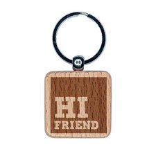 Hi Friend Reversed Text in Box Engraved Wood Square Keychain Tag Charm