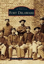 NEW Arcadia Publishing Fort Delaware, DE 9780738585901 Images of America Trade P