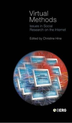 Virtual Methods: Issues in Social Research on the Internet,Chris