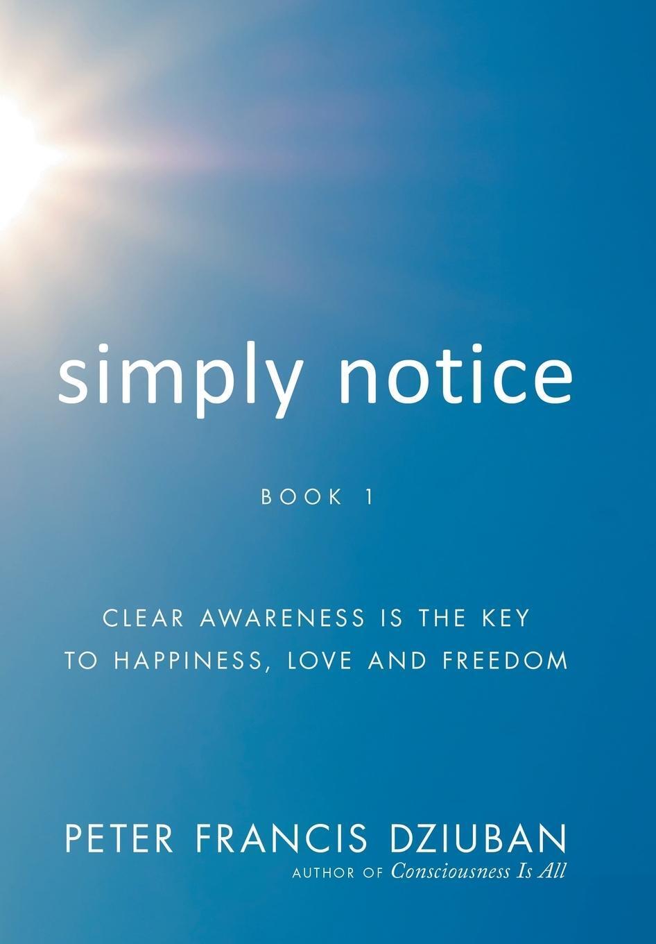 Thumbnail - Peter Francis Dziuban | Simply Notice | Buch | Englisch (2017)