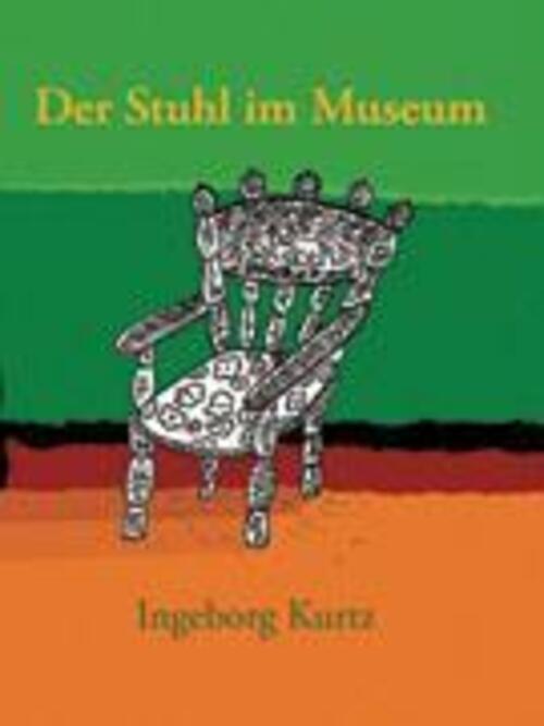 Ingeborg Kurtz | Der Stuhl Museum | Buch | Deutsch (2003) | 60 S.