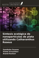 Samiksha Saxena (U. A.) | SíNtesis EcolóGica De NanopartíCulas De Plata...