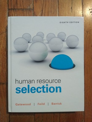 Human Resource Selection by Hubert S. Feild, Robert Gatewood and Murray Barrick